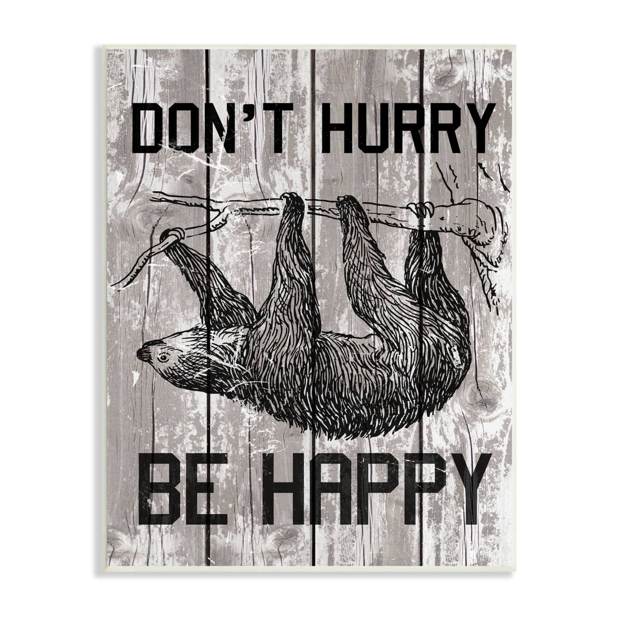 Stupell Industries Don't Hurry Funny Word Sloth Animal Textured Design Wood Wall Plaque